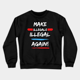 Illegal Immigration Southern Border Invasion America First Crewneck Sweatshirt